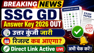 Read more about the article SSC GD Constable Answer Key 2026 Out, Download Link Active, Check Response Sheet & Expected Result
