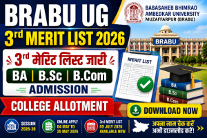 Read more about the article BRABU UG 3rd Merit List 2026 जारी: BA, B.Sc, B.Com एडमिशन की तीसरी मेरिट लिस्ट डाउनलोड करें, कॉलेज अलॉटमेंट देखें