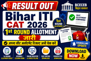 Read more about the article Bihar ITI CAT 2026 1st Round Allotment Result Out, Download Seat Allotment Letter & Opening Rank