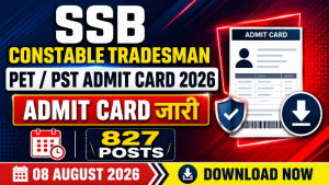 Read more about the article SSB Constable Tradesman PET/PST Admit Card 2026: एडमिट कार्ड जारी, Download Link